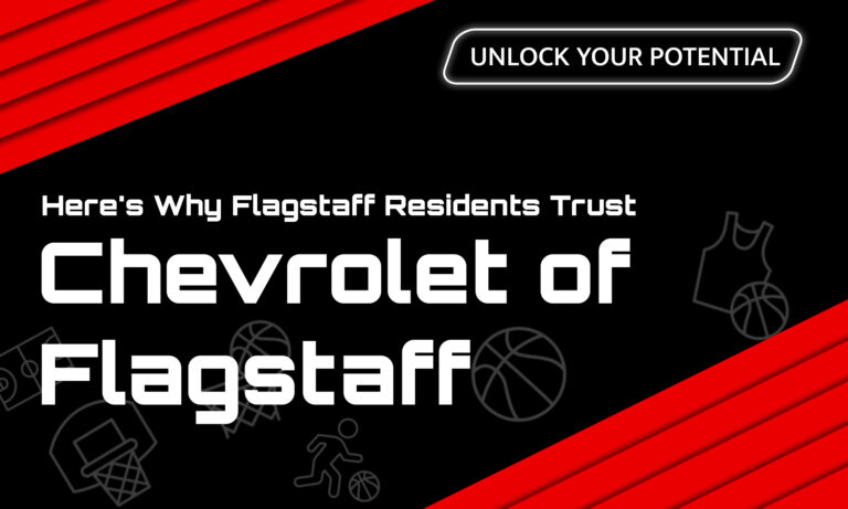 The thumbnail for the blog by Unlocked Potential titled "Here's why Flagstaff Residents Trust Chevrolet of Flagstaff"