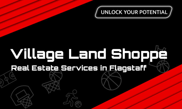 The thumbnail for the blog by Unlocked Potential titled "Village land shoppe real estate services in Flagstaff"