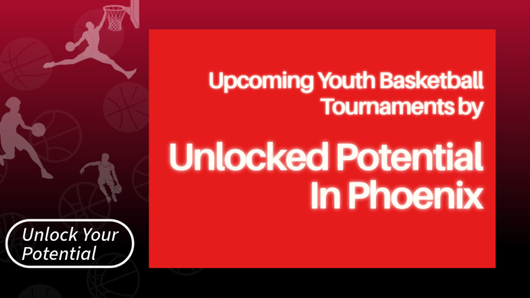 The thumbnail for the blog by Unlocked Potential titled "Upcoming Youth Basketball Tournaments by Unlocked Potential in Phoenix"